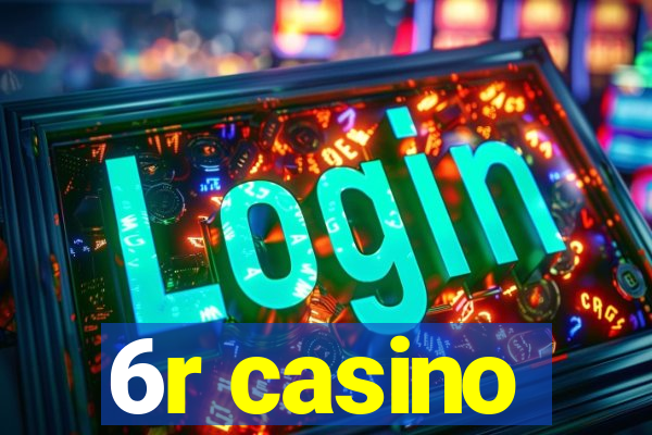 6r casino